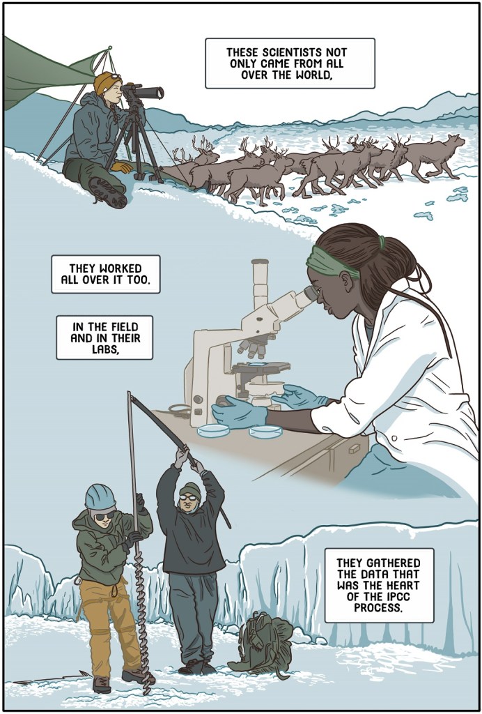 Seventeenth online page shows scientists at work in the field and in the lab
Dialogue
These scientists not only came from all over the world, they worked all over it too. In the field and in their labs, they gathered the data that was the heart of the IPCC process. 